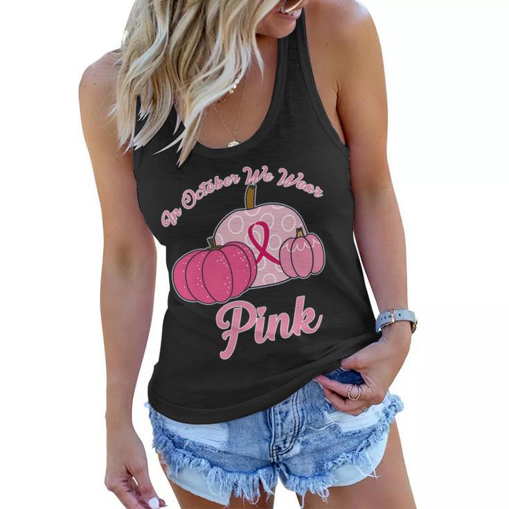 In October We Wear Pink Pumpkin Breast Cancer Tshirt Women Flowy Tank