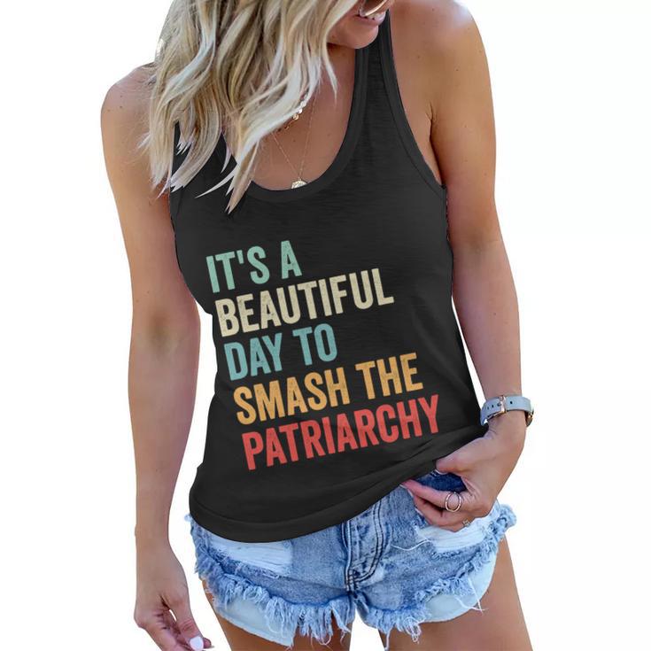 Its A Beautiful Day To Smash The Patriarchy Feminist Tee Women Flowy Tank