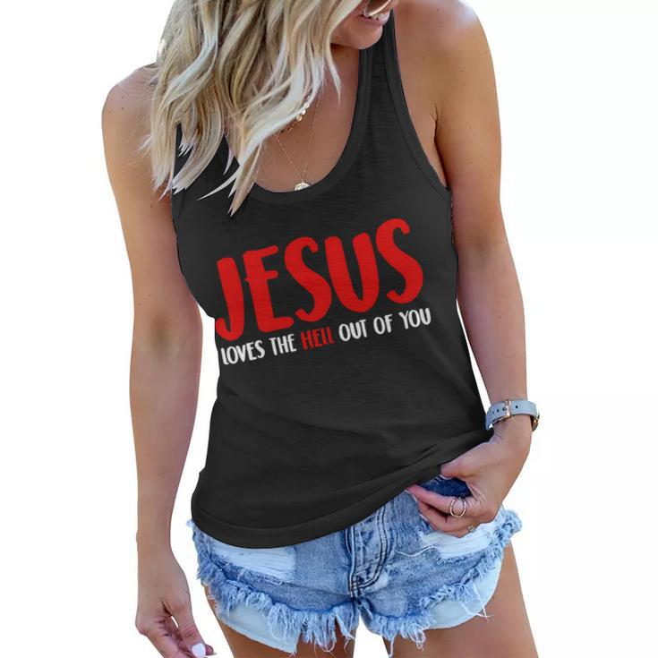 Jesus Loves The Hell Out Of You Women Flowy Tank