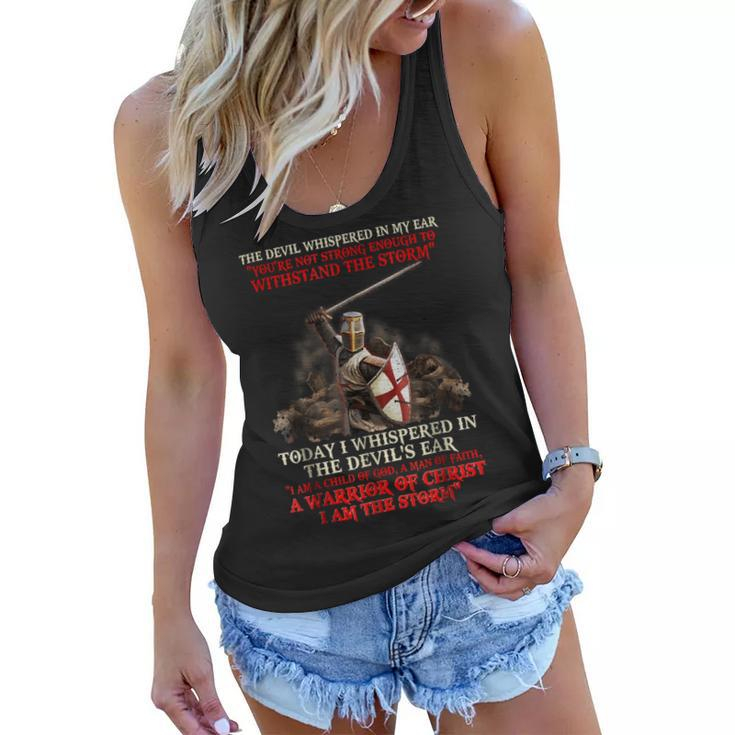 Knights Templar T Shirt - Today I Whispered In The Devils Ear I Am A Child Of God A Man Of Faith A Warrior Of Christ I Am The Storm Women Flowy Tank