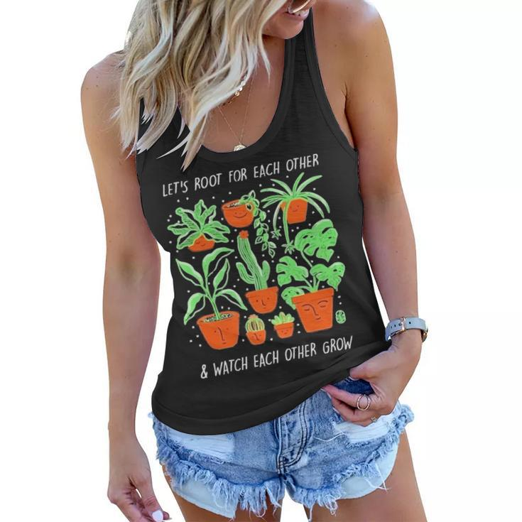 Lets Root For Each Other And Watch Each Other Grow T  Women Flowy Tank
