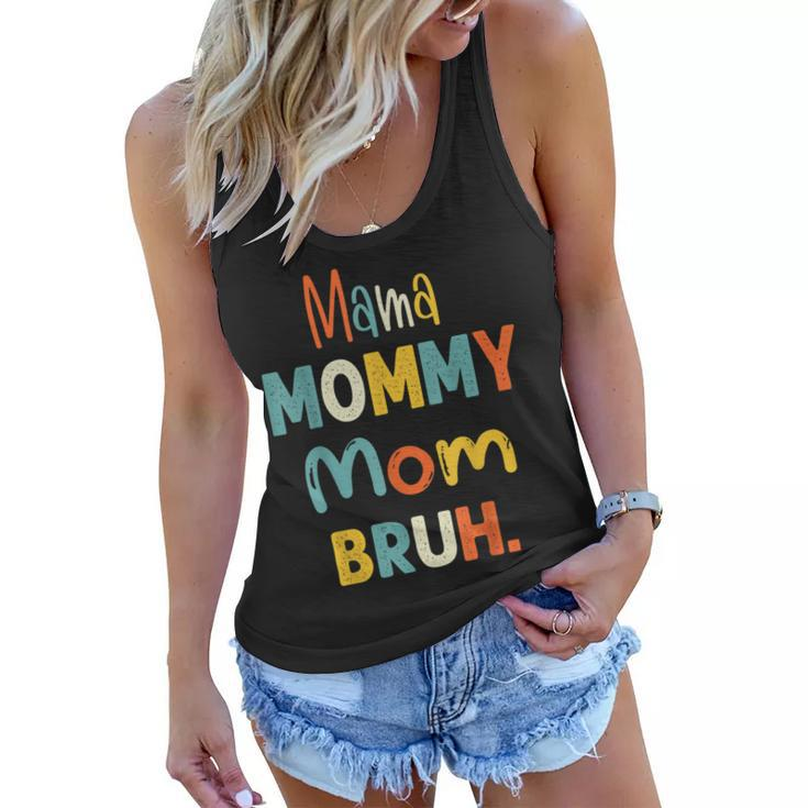 Mama Mommy Mom Bruh  Funny Mothers Day Gifts For Mom  Women Flowy Tank