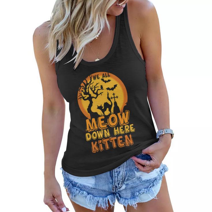 Meow Down Here Kitten Halloween Quote Women Flowy Tank