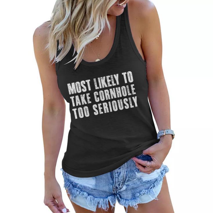 Most Likely To Take Cornhole Too Seriously Women Flowy Tank