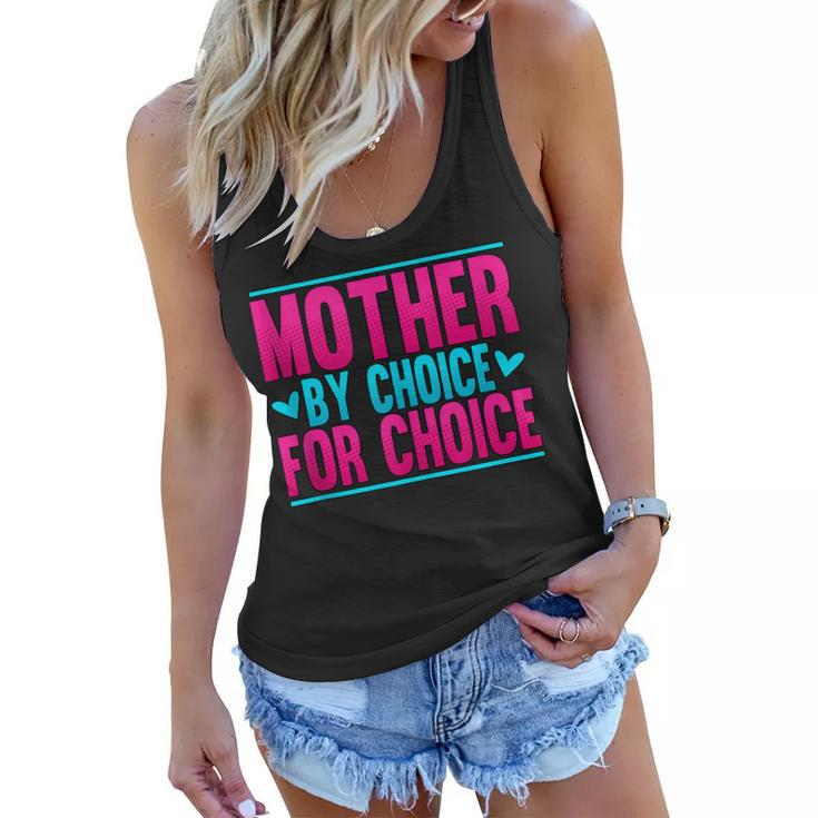 Mother By Choice For Choice Pro Choice Feminism  Women Flowy Tank