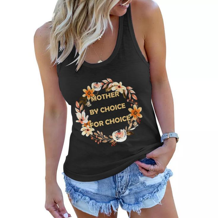Mother By Choice For Choice Pro Choice Feminist Rights Floral Women Flowy Tank