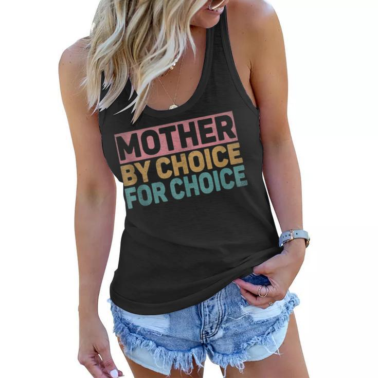 Mother By Choice For Choice Pro Choice Feminist Rights  Women Flowy Tank
