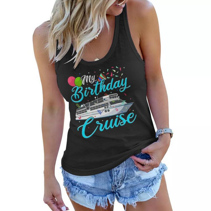 My Birthday Cruise T Ship Vacation Party Gift Cruising Women Flowy Tank