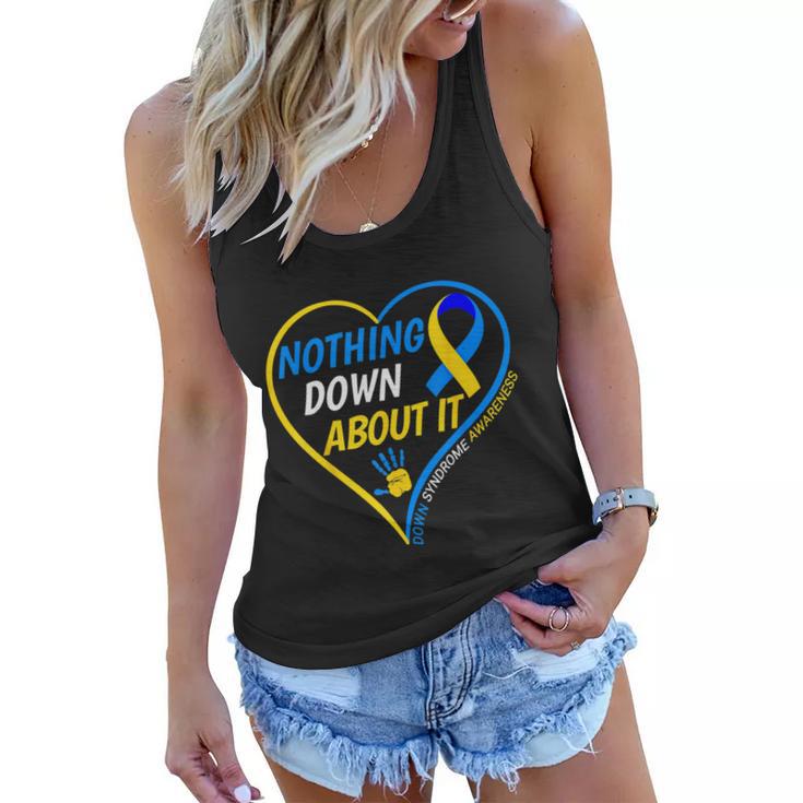 Nothing Down About It World Down Syndrome Awareness Day  Women Flowy Tank