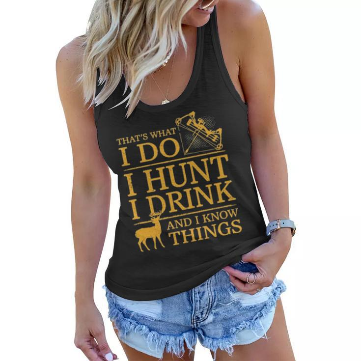 Official Thats What I Do I Hunt I Drink And I Know Things Women Flowy Tank