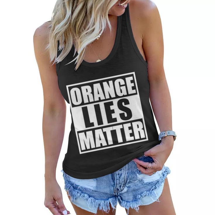 Orange Lies Matter Resist Anti Trump Women Flowy Tank