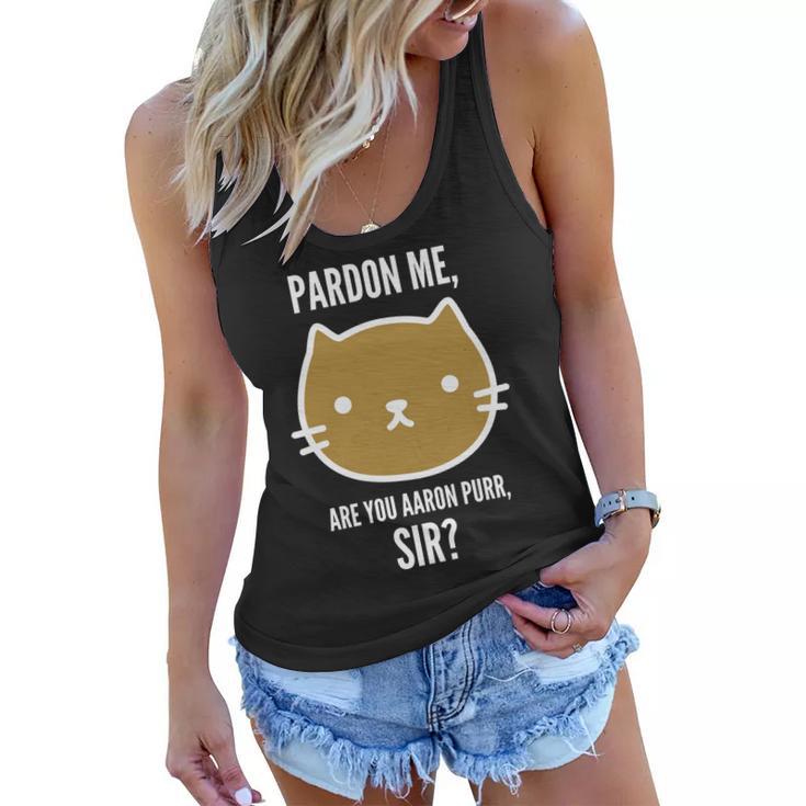 Pardon Me Are You Aaron Purr Sir Women Flowy Tank