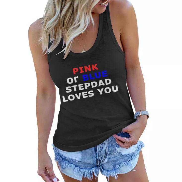 Pink Or Blue Stepdad Loves You Gift Women Flowy Tank