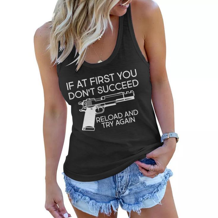 Reload And Try Again Funny Gun Tshirt Women Flowy Tank