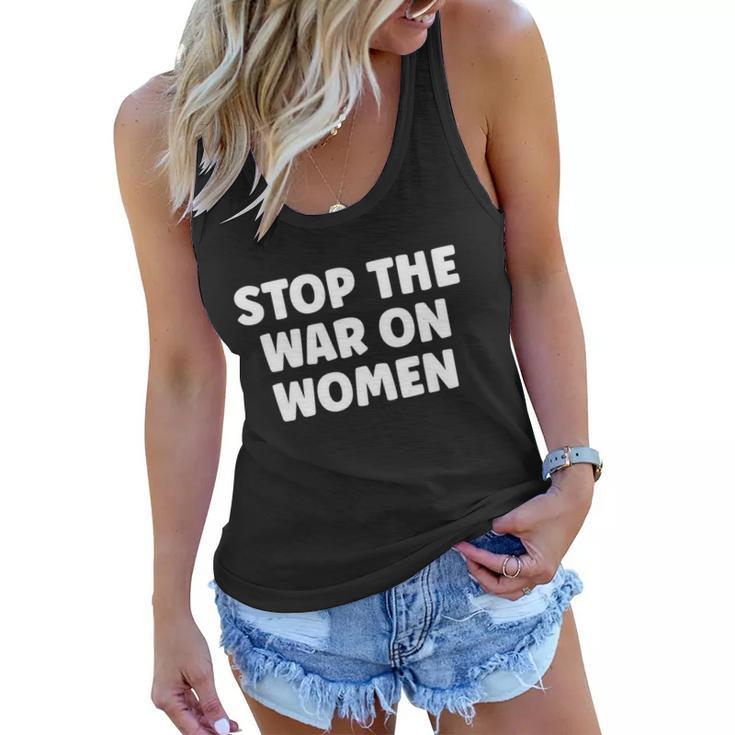 Reproductive Rights Stop The War On Women Feminist Great Gift Women Flowy Tank
