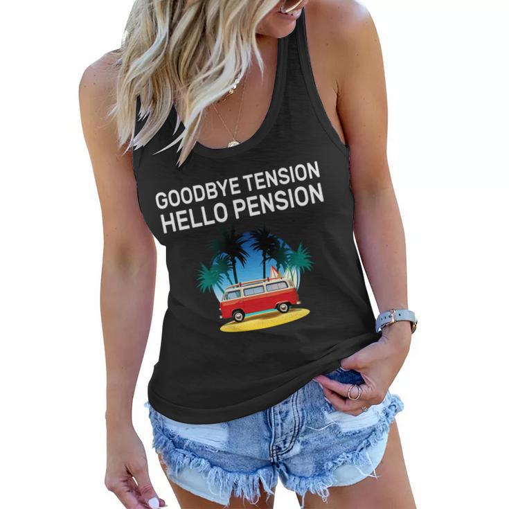 Retired Goodbye Tension Hello Pension Vacation Tshirt Women Flowy Tank