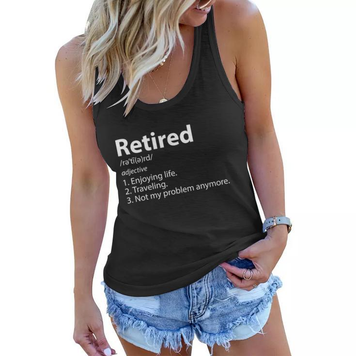 Retired Retirement Definition Traveling Funny Women Flowy Tank