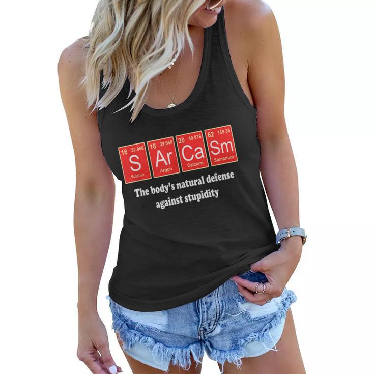 Sarcasm The Bodys Natural Defense Against Stupidity Women Flowy Tank