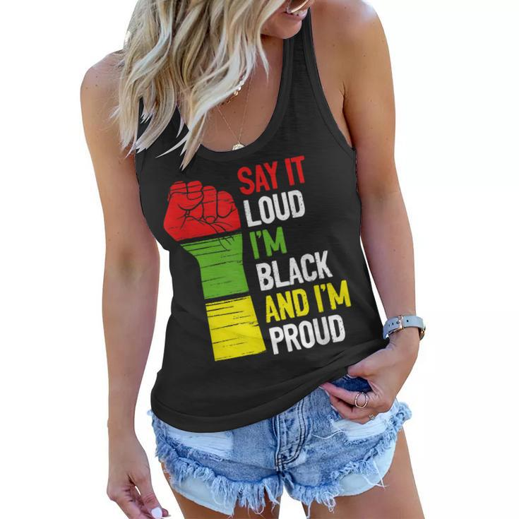 Say It Loud Im Black And Im Proud African American Pride Women Flowy Tank