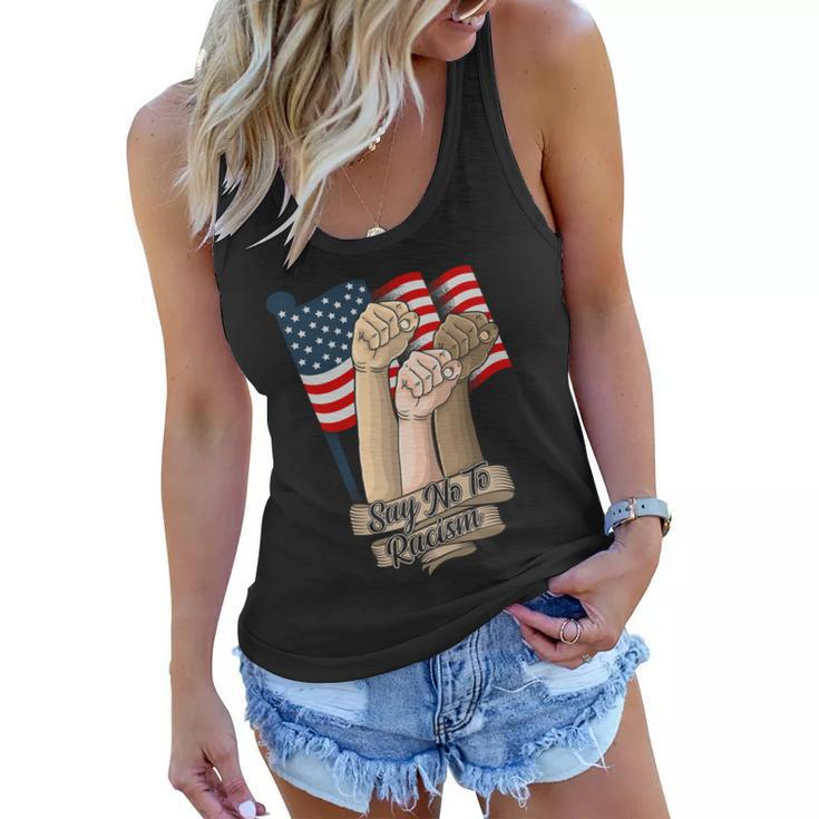 Say No To Racism Fourth Of July American Independence Day Grahic Plus Size Shirt Women Flowy Tank