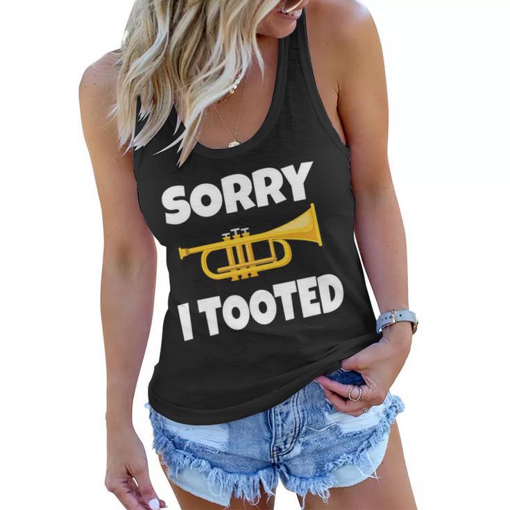 Sorry I Tooted Trumpet Tshirt Women Flowy Tank