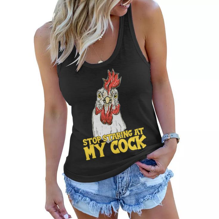 Stop Starring At My Cock Rooster Tshirt Women Flowy Tank