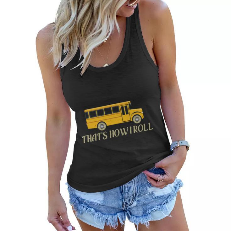 Thats How I Roll Funny School Bus Driver Graphics Plus Size Shirt Women Flowy Tank