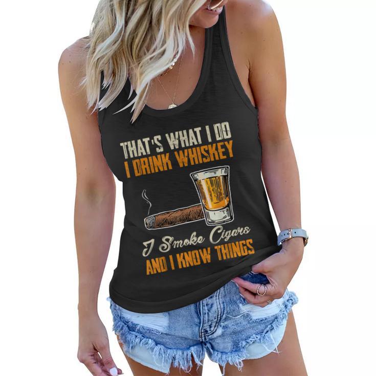 Thats What I Do Drink Whiskey Smoke Cigars And I Know Things Women Flowy Tank