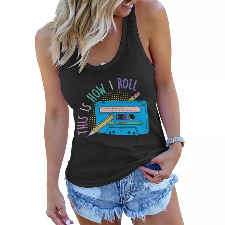 This Is How I Roll Cassette Tape Retro S Women Flowy Tank