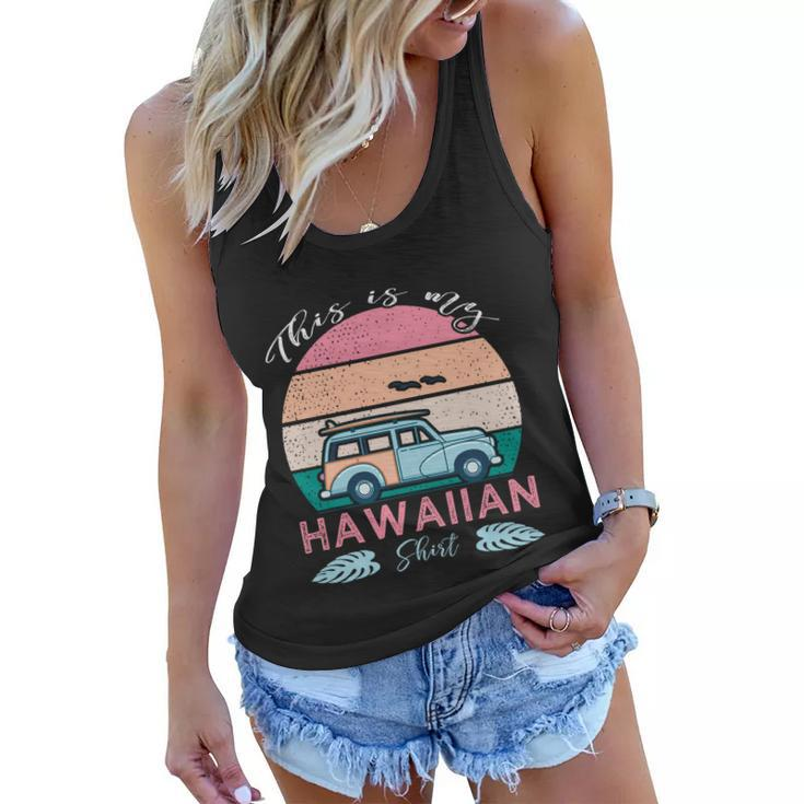 This Is My Hawaiian Funny Gift Women Flowy Tank