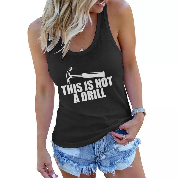 This Is Not A Drill Funny Women Flowy Tank