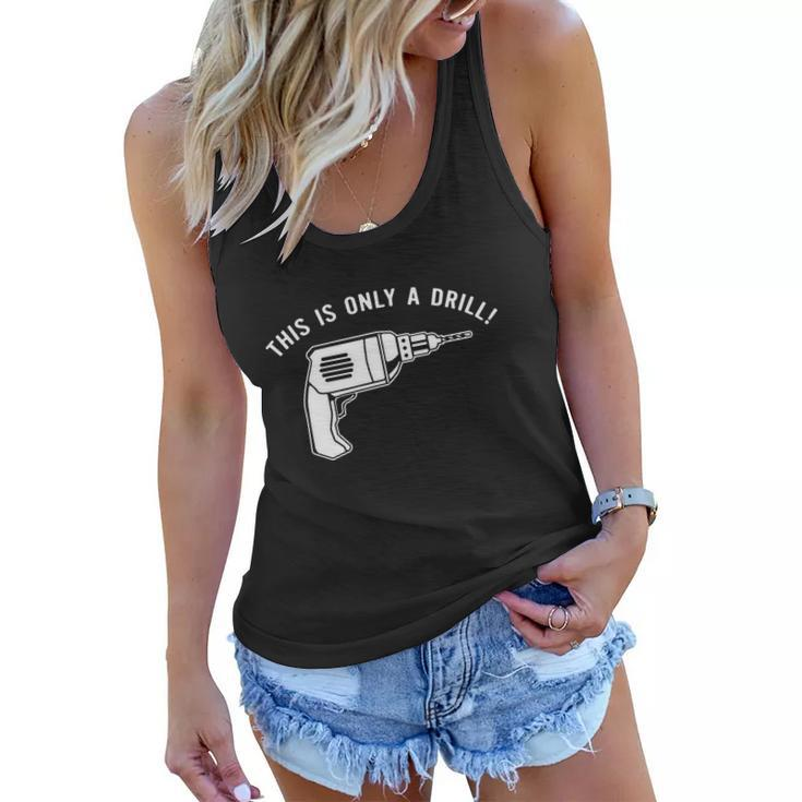This Is Only A Drill Women Flowy Tank