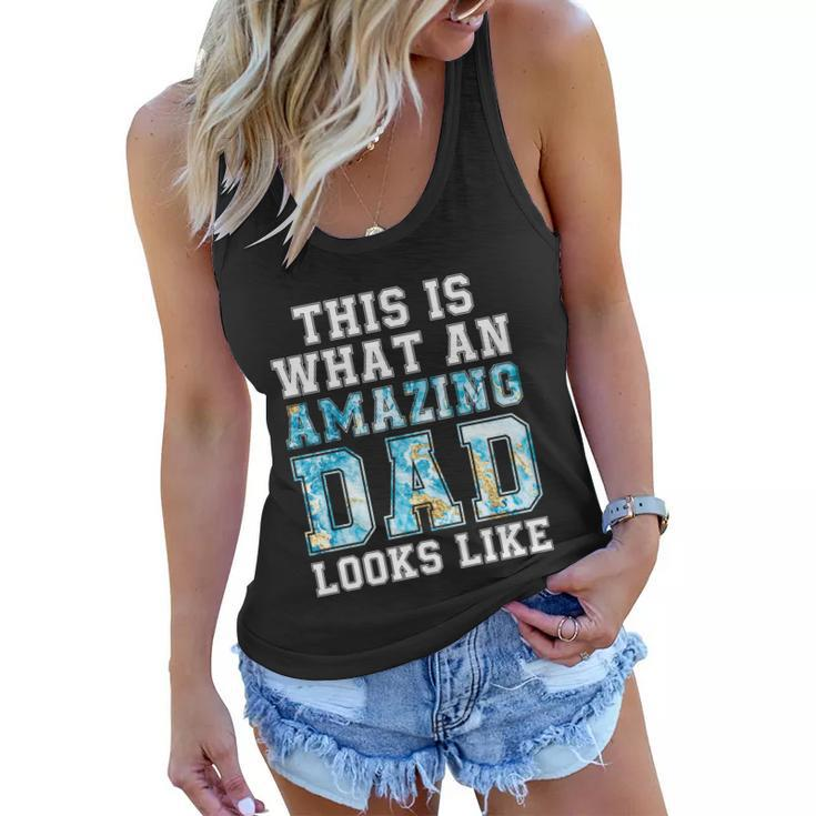 This Is What An Amazing Dad Looks Like Funny Gift Women Flowy Tank