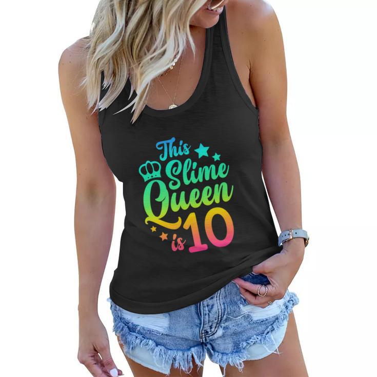 This Slime Queen Is 10 Girl Funny 10Th Birthday Party Squad Women Flowy Tank