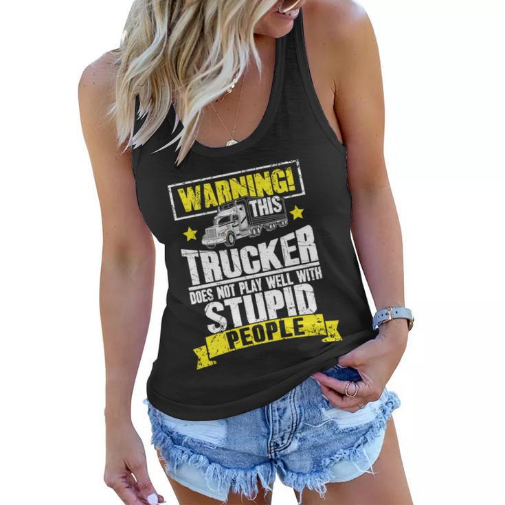 Truck Driver Gift Warning This Trucker Does Not Play Well Cute Gift Women Flowy Tank