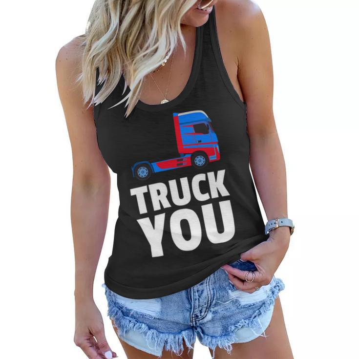 Trucker Truck You Funny Trucker Big Rig Trucking Women Flowy Tank