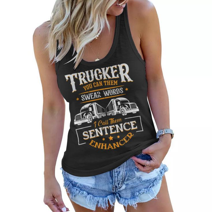 Trucker Trucker You Call Them Swear Words I Call Them Sen Trucker Women Flowy Tank