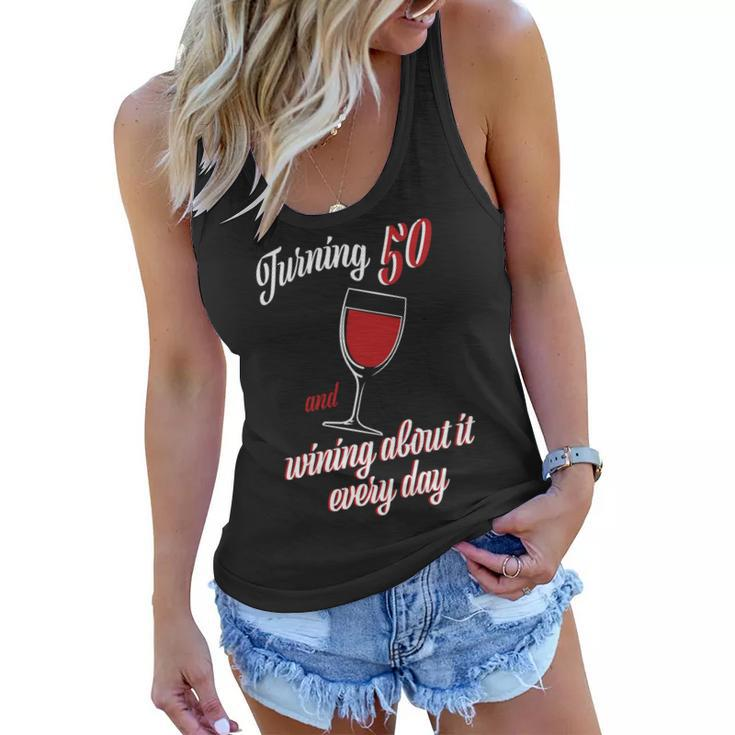 Turning 50 And Wining About It Everyday Women Flowy Tank