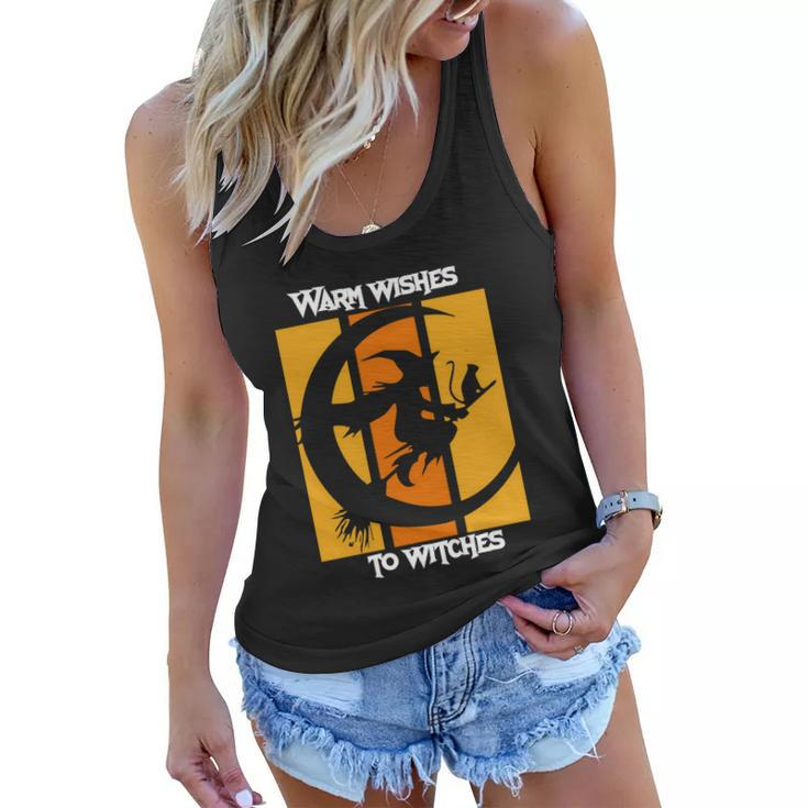 Warm Wishes To Witches Halloween Quote Women Flowy Tank