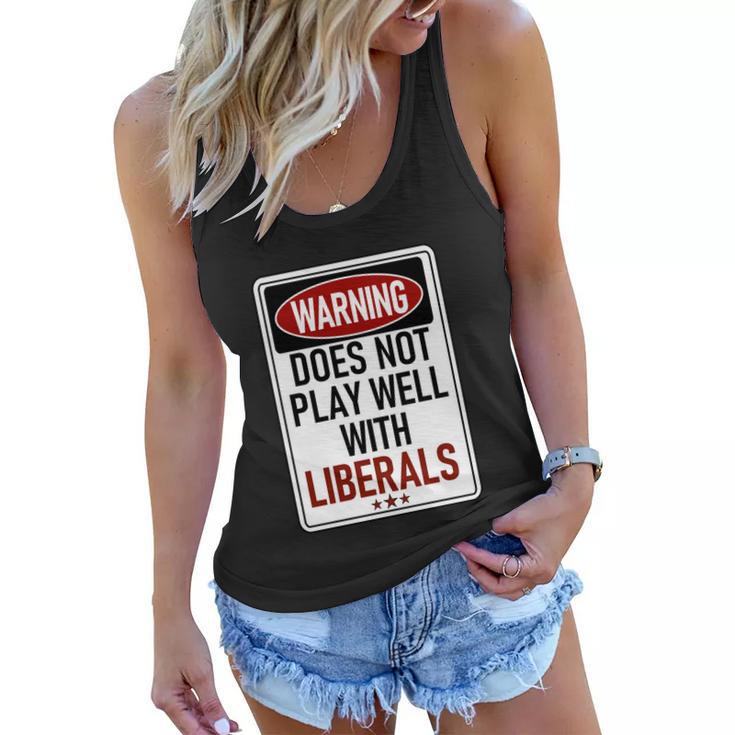 Warning Does Not Play Well With Liberals Women Flowy Tank