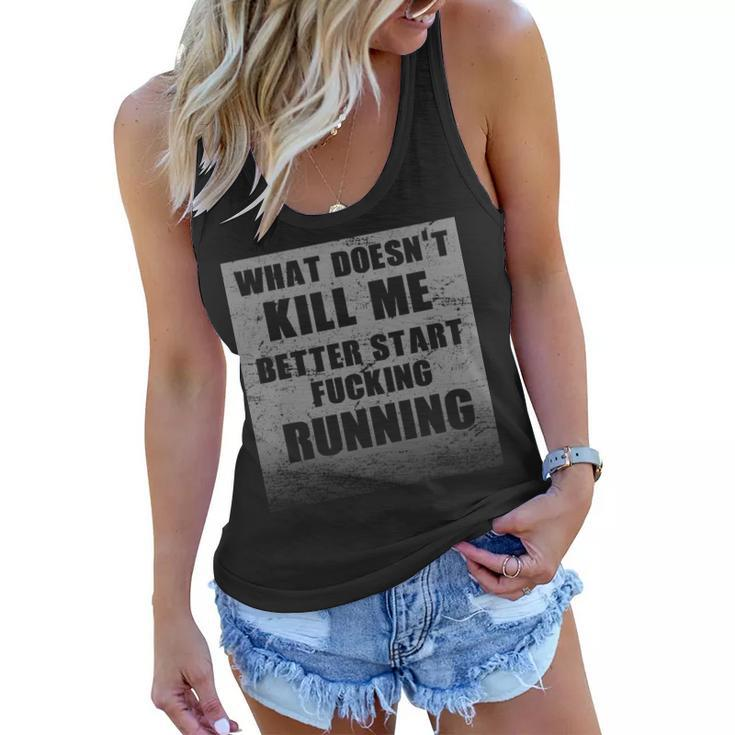 What Doesnt Kill Me Better Start Running Tshirt Women Flowy Tank