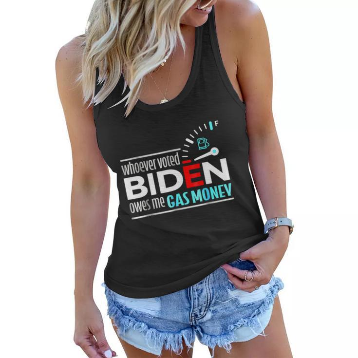 Whoever Voted Biden Owes Me Gas Money Anti Biden Tshirt Women Flowy Tank