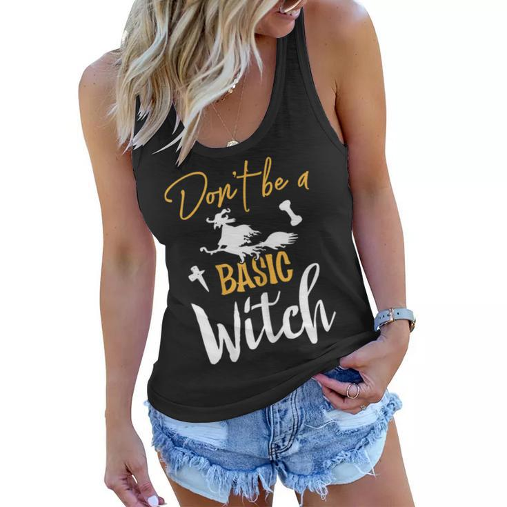 Womens Dont Be A Basic Witch Funny Halloween Fall Sarcastic  Women Flowy Tank