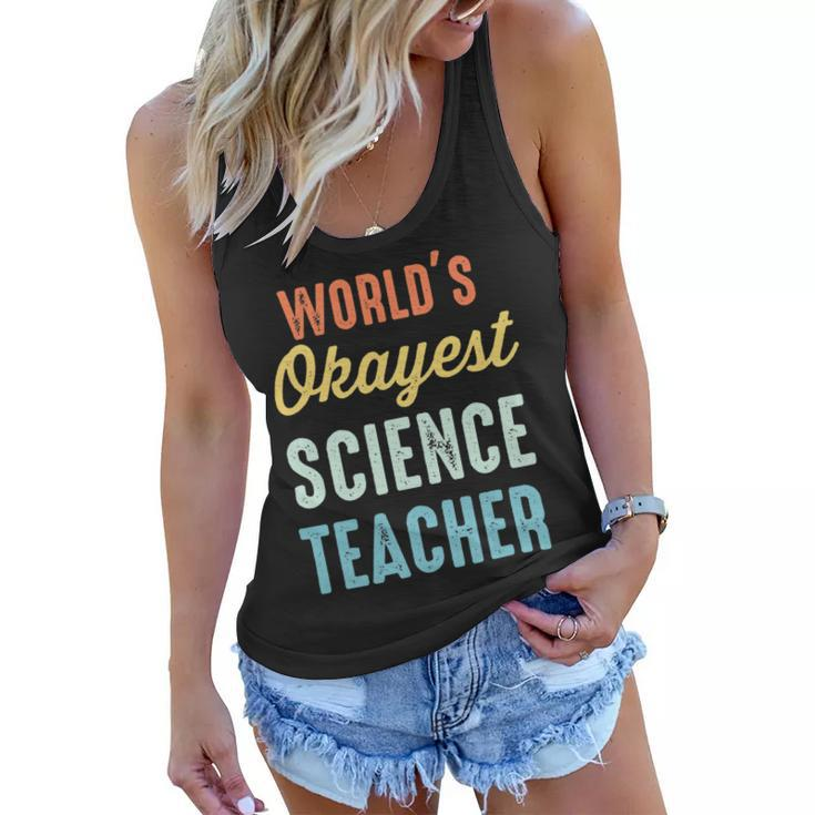 Worlds Okayest Science Teacher Physics Funny Women Flowy Tank
