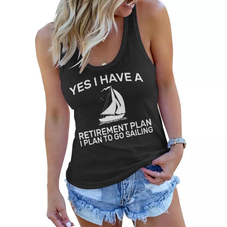 Yes I Have A Retirement Plan Sailing Tshirt Women Flowy Tank