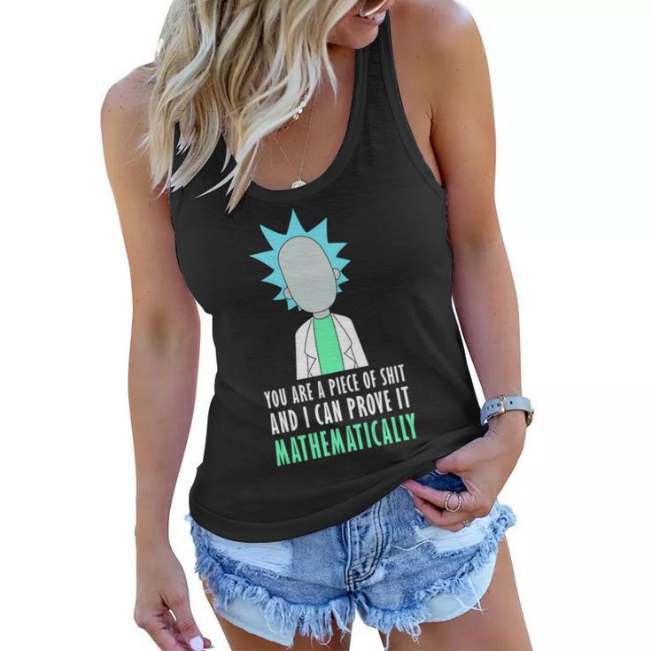 You Are A Piece Of Shit And I Can Prove It Mathematically Tshirt Women Flowy Tank