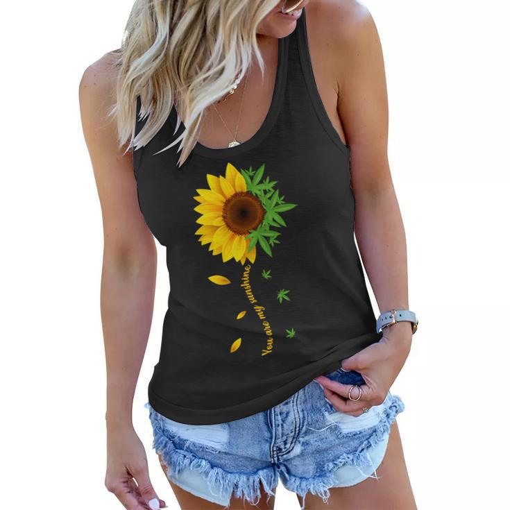 You Are My Sunshine Weed Sunflower Marijuana Tshirt Women Flowy Tank