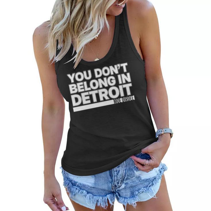You Dont Belong In Detroit Women Flowy Tank