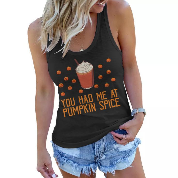 You Had Me At Pumpkin Spice Fall Autumn Pumpkins Halloween Sweatshirt Women Flowy Tank