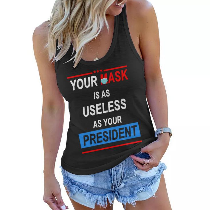 Your Mask Is As Useless As Your President V2 Women Flowy Tank